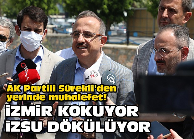 AK Partili Sürekli'den yerinde muhalefet! İzmir kokuyor İZSU dökülüyor