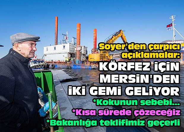 Soyer'den çarpıcı açıklamalar: Körfez için Mersin'den iki gemi geliyor