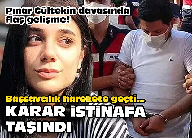 Pınar Gültekin davasında flaş gelişme! Başsavcılık harekete geçti... Karar istinafa taşındı
