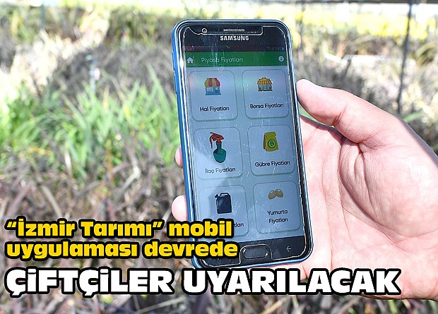 “İzmir Tarımı” mobil uygulaması devrede... Çiftçiler ani iklim olaylarına karşı uyarılacak